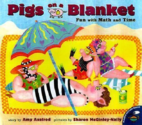 Pigs on a Blanket: Fun with Math and Time 0613099648 Book Cover