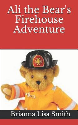 Ali the Bear's Firehouse Adventure 1090459009 Book Cover