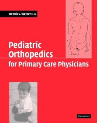 Pediatric Orthopedics for Primary Care Physicians 0521825644 Book Cover