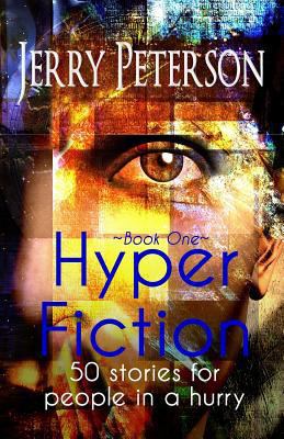 Hyper Fiction: 50 stories for people in a hurry 1986504565 Book Cover