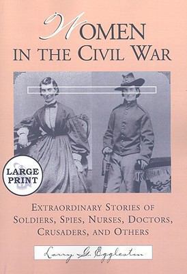 Women in the Civil War: Extraordinary Stories o... [Large Print] 0786443707 Book Cover