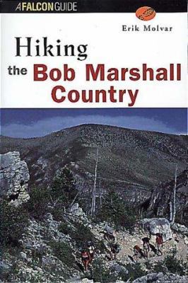 Hiking the Bob Marshall Country 1560444037 Book Cover