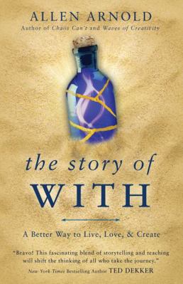 The Story of With: A Better Way to Live, Love, ... 0578998807 Book Cover