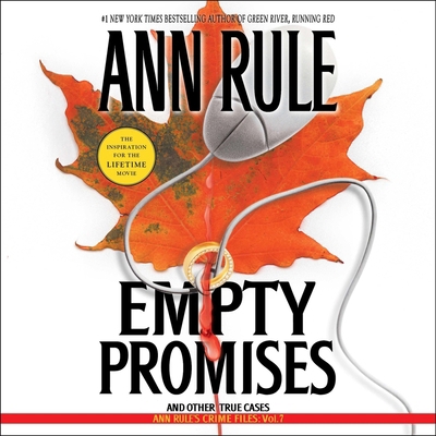 Empty Promises: Anne Rule's Crime Files, #7 1668171023 Book Cover