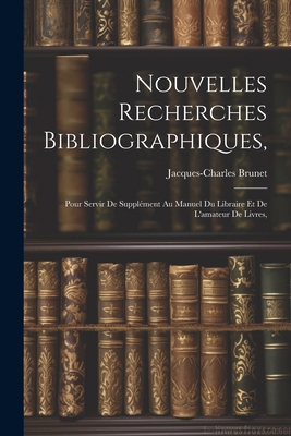 Nouvelles Recherches Bibliographiques,: Pour Se... [French] 1022804979 Book Cover