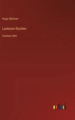 Laokoon-Studien: Zweites Heft [German] 3368548697 Book Cover