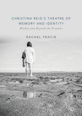 Christina Reid's Theatre of Memory and Identity... 3319978756 Book Cover