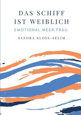 Das Schiff ist weiblich [German] 374824925X Book Cover