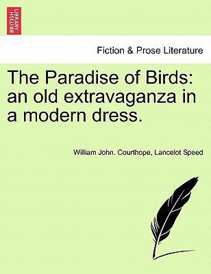 The Paradise of Birds: An Old Extravaganza in a... 124112650X Book Cover