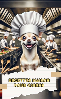 Recettes Maison Pour Chiens: Repas Faits Maison... [French] B0CSTW97MD Book Cover