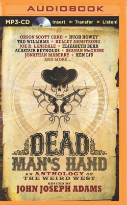 Dead Man's Hand: An Anthology of the Weird West 1480545074 Book Cover