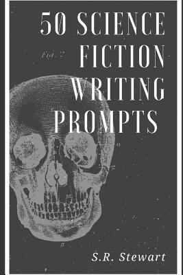 50 Science Fiction Writing Prompts 1520363648 Book Cover