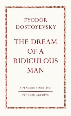 The Dream of a Ridiculous Man (Penguin Archive) 0241746914 Book Cover