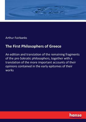The First Philosophers of Greece: An edition an... 3337075940 Book Cover