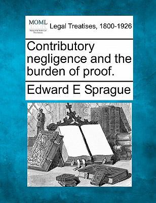 Contributory Negligence and the Burden of Proof. 1240020163 Book Cover