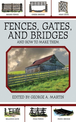 Fences, Gates, and Bridges: And How to Make Them 1616081295 Book Cover