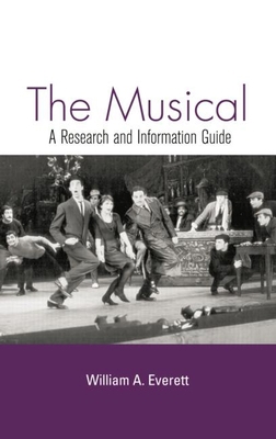 The Musical: A Research and Information Guide 1138870226 Book Cover