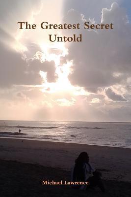 The Greatest Secret Untold 1312600020 Book Cover