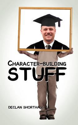 Character-Building Stuff 1477214348 Book Cover