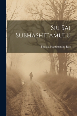 Sri Sai Subhashitamulu [Telugu] 1022235478 Book Cover