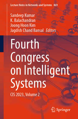 Fourth Congress on Intelligent Systems: Cis 202... 9819990394 Book Cover