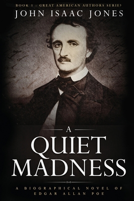 A Quiet Madness: A biographical novel of Edgar ... 1733350098 Book Cover