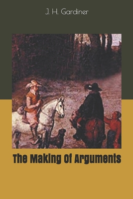 The Making Of Arguments 1694985962 Book Cover