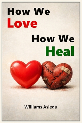 How We Love, How We Heal B0GJ11ZMKD Book Cover