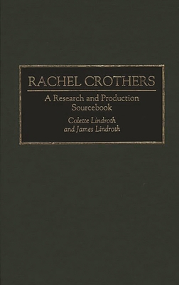 Rachel Crothers: A Research and Production Sour... 0313278156 Book Cover