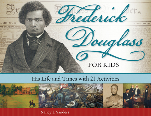 Frederick Douglass for Kids: His Life and Times... 1569767173 Book Cover