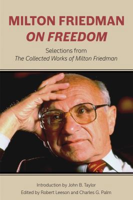 Milton Friedman on Freedom: Selections from the... 081792034X Book Cover