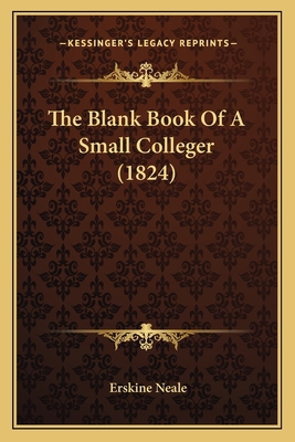 The Blank Book Of A Small Colleger (1824) 116695689X Book Cover