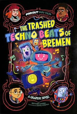 The Trashed Techno Beats of Bremen: A Graphic N... 1398247162 Book Cover