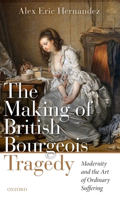 Making of British Bourgeois Tragedy 0198846576 Book Cover