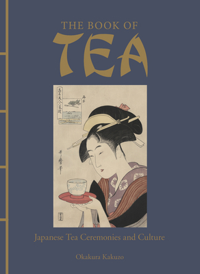The Book of Tea: Japanese Tea Ceremonies and Cu... 1838861092 Book Cover