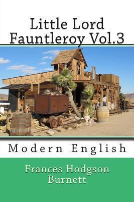 Little Lord Fauntleroy Vol.3: Modern English 1494260891 Book Cover