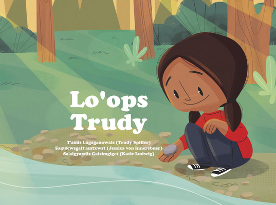 Lo'ops Lugaganowals / Trudy's Rock Story: Trudy... [Gitxsan] 1989122035 Book Cover