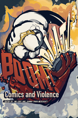Boom! Splat!: Comics and Violence 1496850041 Book Cover