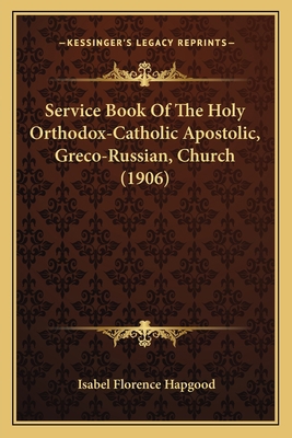 Service Book Of The Holy Orthodox-Catholic Apos... 1167029046 Book Cover