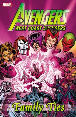 West Coast Avengers: Family Ties 078516216X Book Cover
