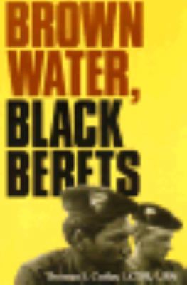 Brown Water, Black Berets: Coastal and Riverine... 0870210114 Book Cover