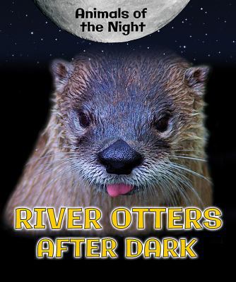 River Otters After Dark 0766077020 Book Cover