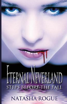 Eternal Neverland: Steps Before The Fall 1502853639 Book Cover