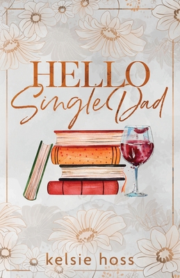 Hello Single Dad 1956948392 Book Cover
