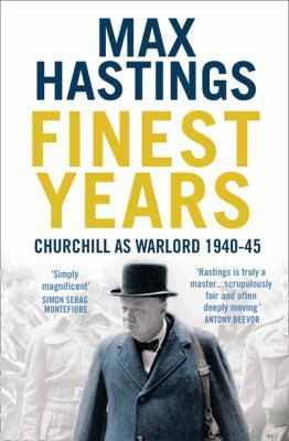 Finest Years: Churchill as Warlord 1940-45. Max... 0007263686 Book Cover