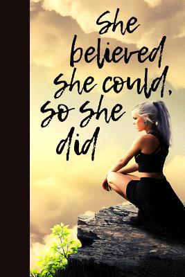 She believed she could, so she did 1095805959 Book Cover