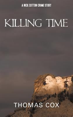 Killing Time: A Nick Cotton Crime Story 1477294023 Book Cover