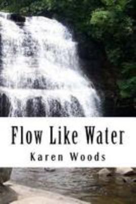 Flow Like Water 1541036603 Book Cover