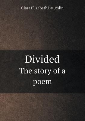 Divided the Story of a Poem 5518437730 Book Cover