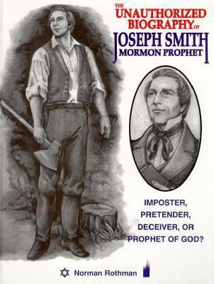 The Unauthorized Biography of Joseph Smith: Mor... 1562369822 Book Cover